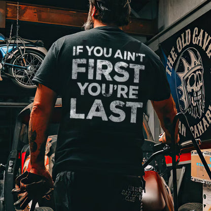 If You Ain't First You're Last T-shirts