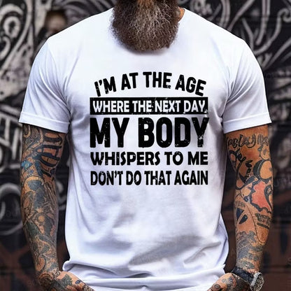 I'm At The Age Where My Body Whispers To Me Graphic T-Shirt