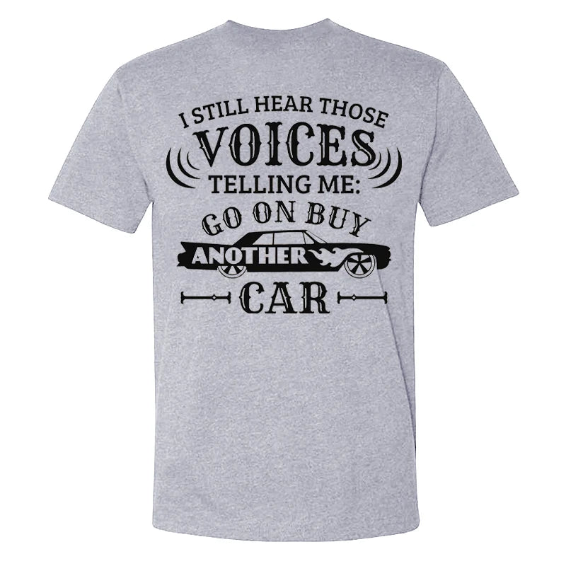 I Still Hear Those Voices Telling Me Another Car T-shirt