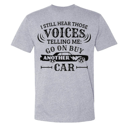 I Still Hear Those Voices Telling Me Another Car T-shirt