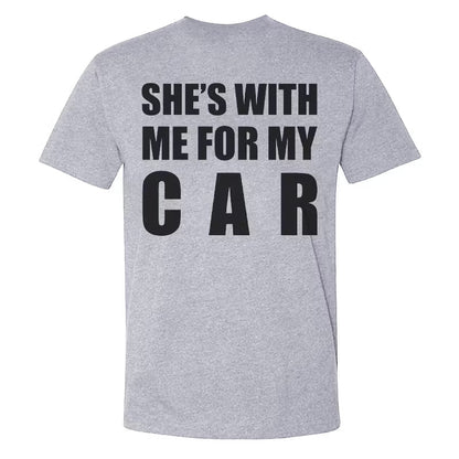 She's With Me For My Car T-shirts