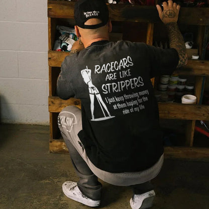 Racecars Are Like Strippers T-shirt