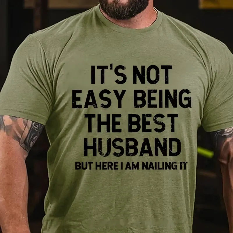 It's Not Easy Being the Best Husband Funny Graphic T-Shirt