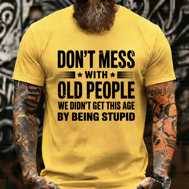 Don't Mess With Old People Graphic T-Shirt