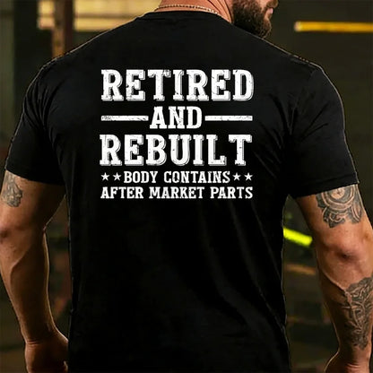 Retired And Rebuilt Body Contains After Market Parts Back T-shirt
