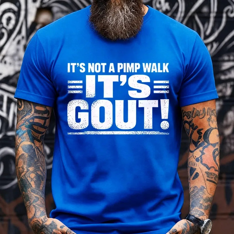 It's Not A Pimp Walk It's Gout! Graphic T-Shirt
