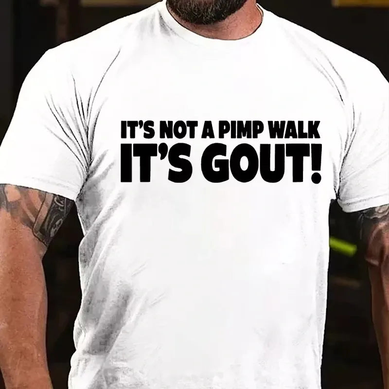 It's Not A Pimp Walk It's Gout! Graphic T-Shirt