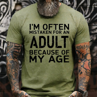 I'm Often Mistaken For An Adult Because Of My Age Graphic T-Shirt