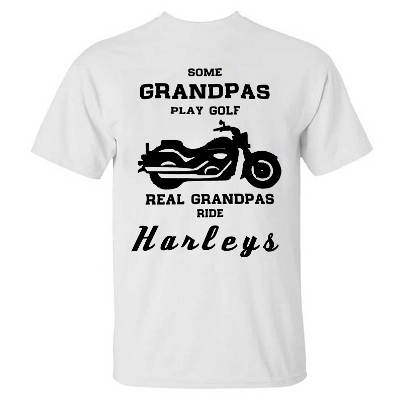 Some Grandpas Play Golf Real Grandpas Ride Hanleys T-shirt
