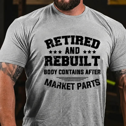 Retired And Rebuilt Body Contains After Market Parts T-Shirt Graphic T-Shirt