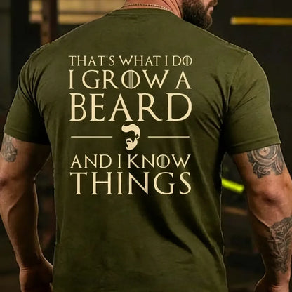That??s What I Do I Grow A Beard And I Know Things T-Shirt