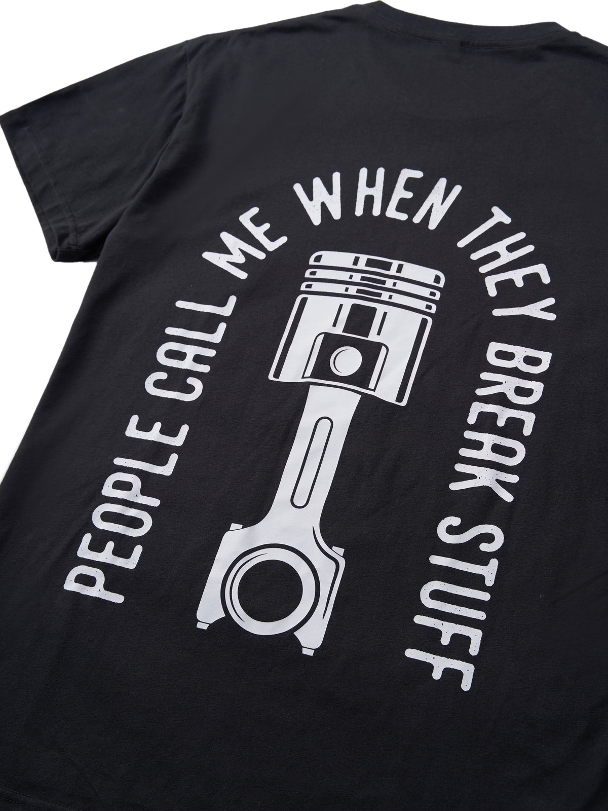 People Call Me When They Break Stuff T-shirt