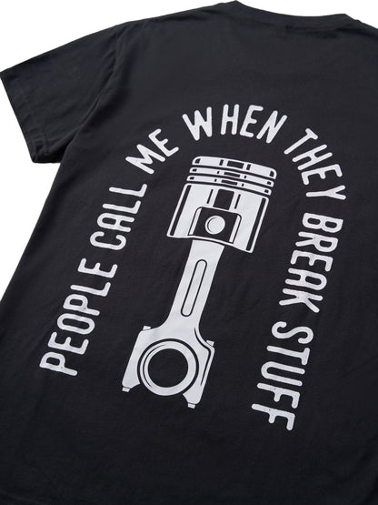 People Call Me When They Break Stuff T-shirt