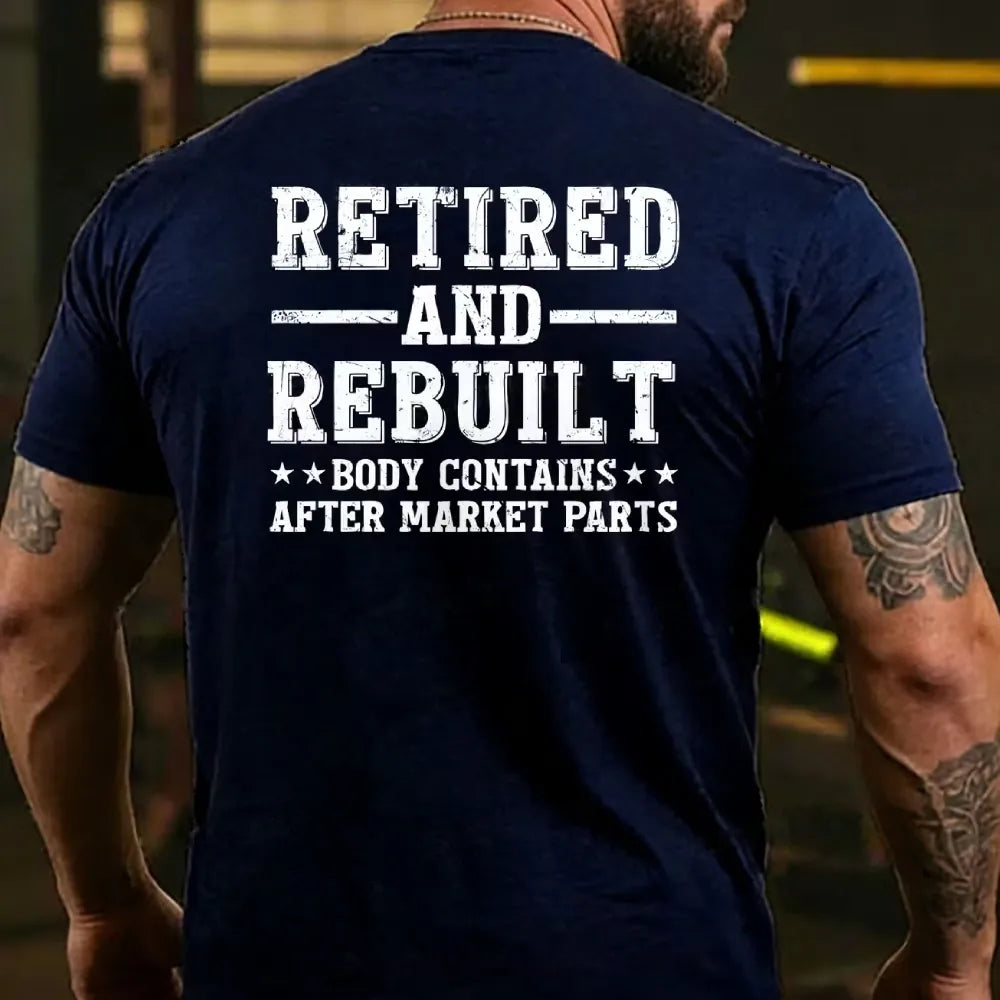 Retired And Rebuilt Body Contains After Market Parts Back T-shirt