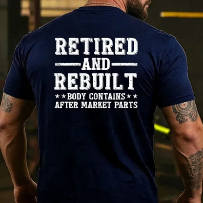 Retired And Rebuilt Body Contains After Market Parts Back T-shirt