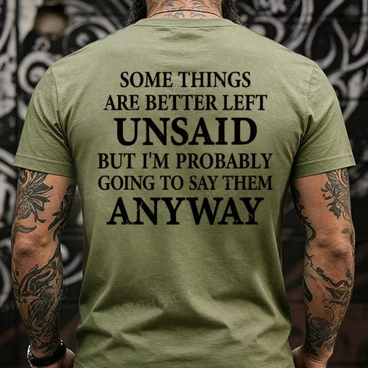 Some Things Are Better Left Unsaid But I'm Probably Going To Say Them Anyway  Back T-Shirts