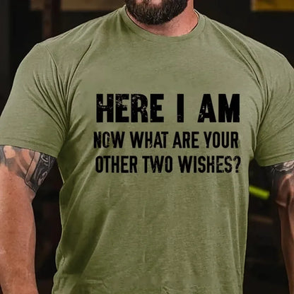 Here I Am! What Are Your Other 2 Wishes? Graphic T-Shirt