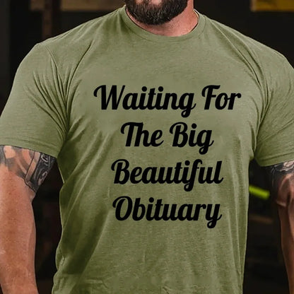 Waiting For The Big Beautiful Obituary Graphic T-Shirt