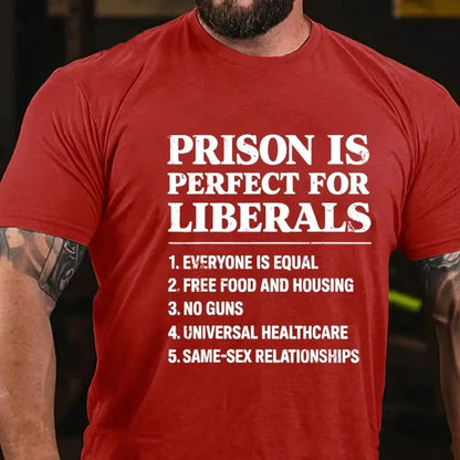 Prison Is Perfect For Liberals Graphic T-Shirt