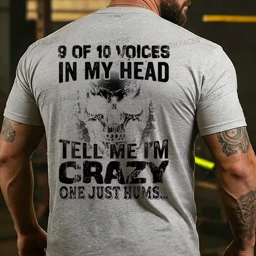 9 Of 10 Voices In My Head Tell Me Im Crazy One Just Hums T-shirt
