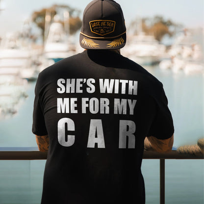She's With Me For My Car T-shirts