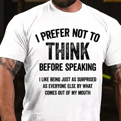 I Prefer Not To Think Before Speaking Graphic T-Shirt