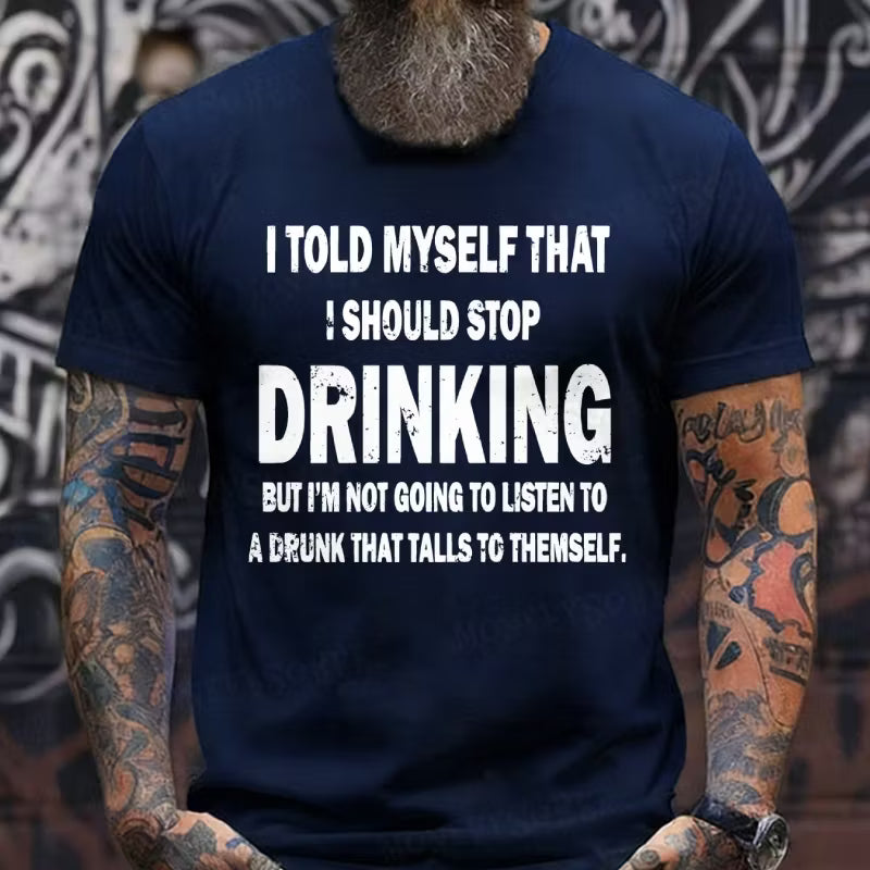 I Told Myself That I Should Stop Drinking Funny Graphic T-Shirt