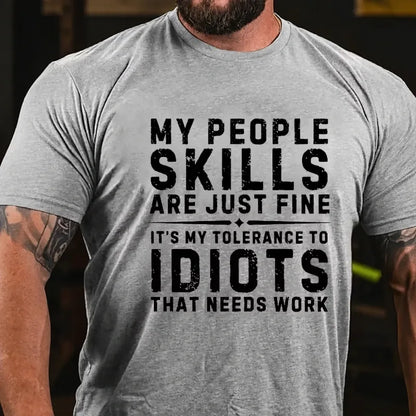 My People Skills Are Just Fine. It's My Tolerance To Idiots That Needs Work Graphic T-Shirt