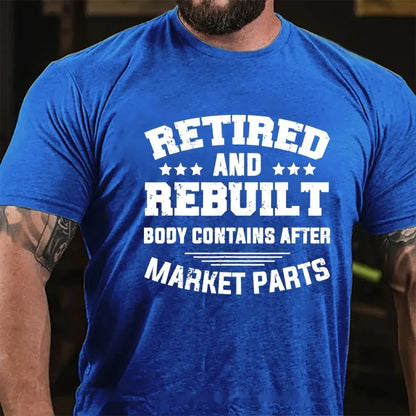 Retired And Rebuilt Body Contains After Market Parts T-Shirt Graphic T-Shirt