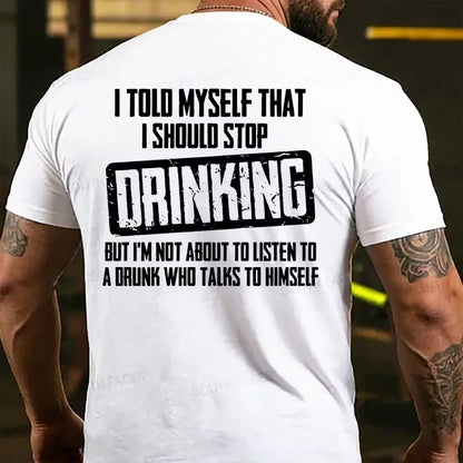 I Told Myself That I Should Stop Drinking Back T-shirt