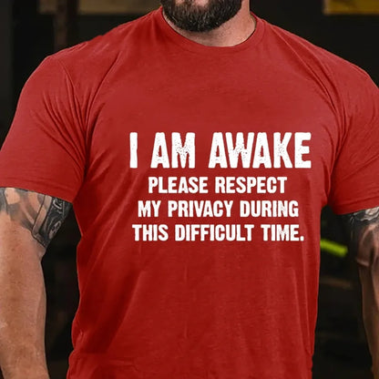 I'm Awake Please Respect My Privacy During This Difficult Time Graphic T-Shirt