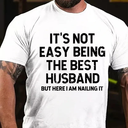 It's Not Easy Being the Best Husband Funny Graphic T-Shirt