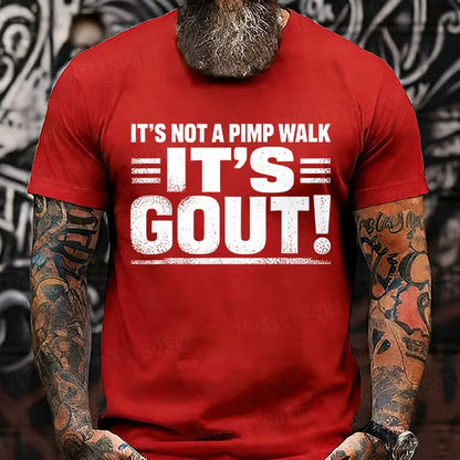 It's Not A Pimp Walk It's Gout! Graphic T-Shirt