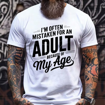 I'm Often Mistaken For An Adult Because Of My Age Graphic T-Shirt