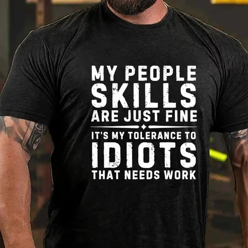 My People Skills Are Just Fine. It's My Tolerance To Idiots That Needs Work Graphic T-Shirt