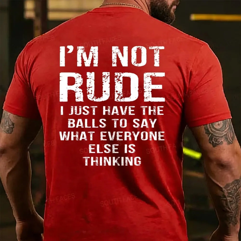 I'm Not Rude I Just Have The Balls To Say What Everyone Else Is Thinking Back T-shirts