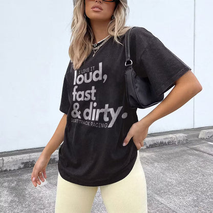 Loud Fast Dirty T-shirts