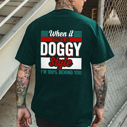 WHEN IT COMES TO DOGGY STYLE Modern Style Print T-shirt