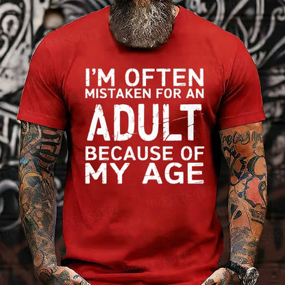 I'm Often Mistaken For An Adult Because Of My Age Graphic T-Shirt