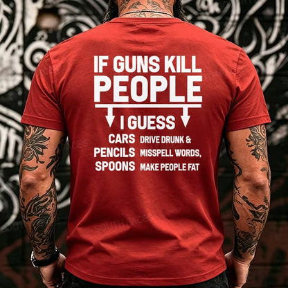 If Guns Kill People Funny Back T-Shirts