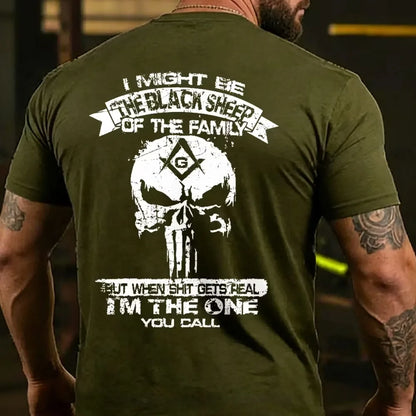 I Might Be The Black Sheep Of The Family But When Shit Gets Real I'm The One You Call T-shirt