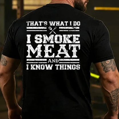 That's What I Do I Smoke Meat And I Know Things Funny Family T-shirt