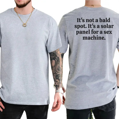 It's Not a Bald Sport It's a Solar Panel for a Sex Machine Graphic T-Shirt