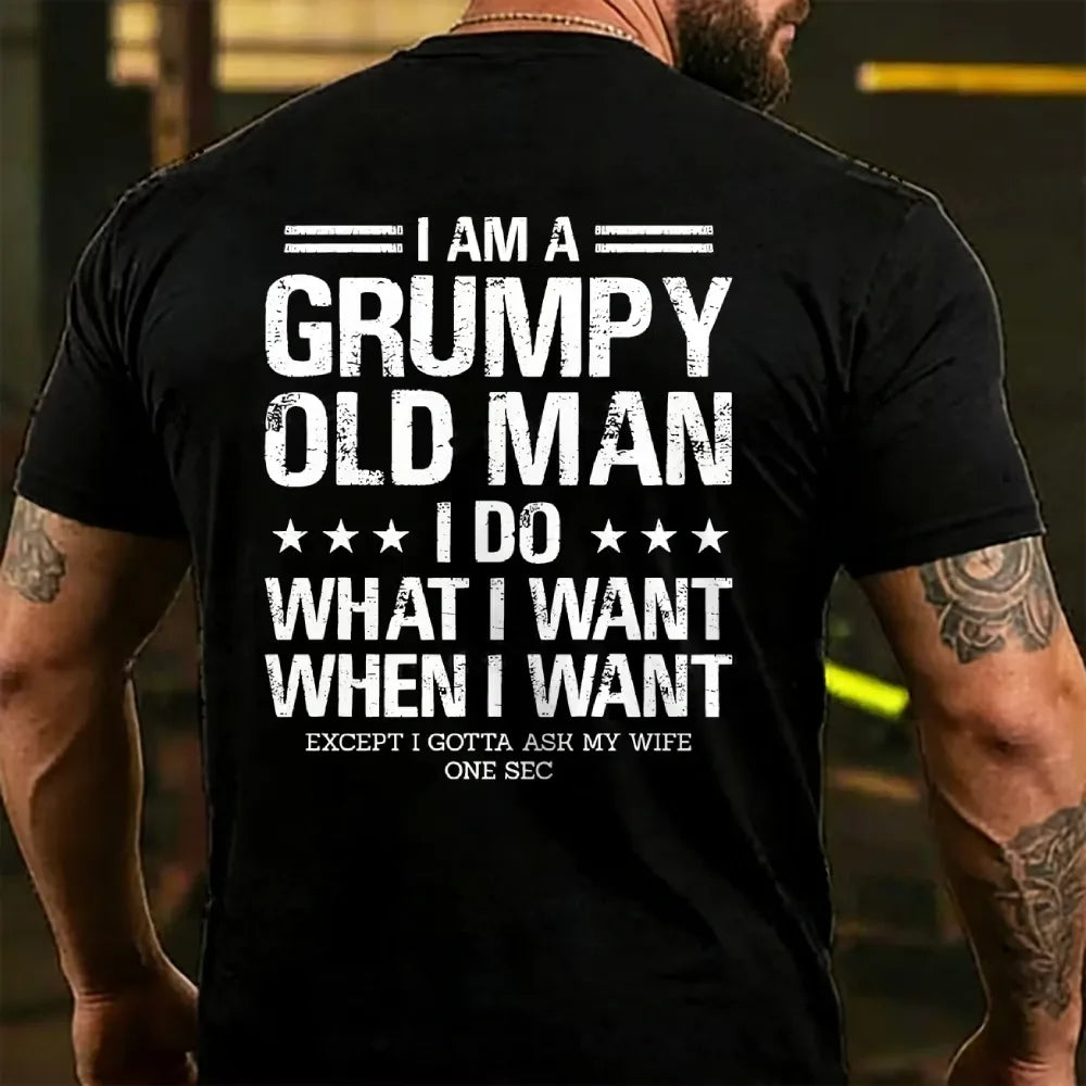 I Am A Grumpy Old Man I Do What I Want T-shirts