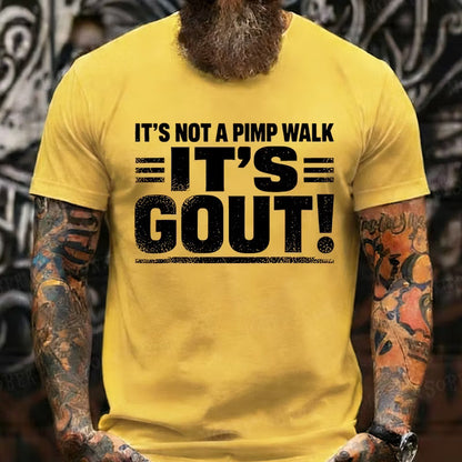 It's Not A Pimp Walk It's Gout! Graphic T-Shirt