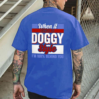 WHEN IT COMES TO DOGGY STYLE Modern Style Print T-shirt