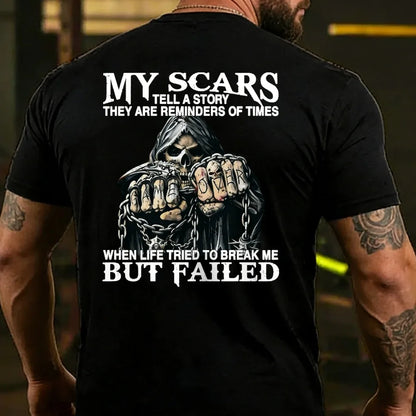 My Scars Tell A Story They Are Reminders Of When Life Tried To Break Me But Failed  T-shirts