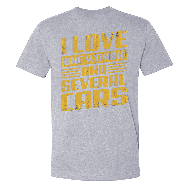 I Love One Woman And Several Cars T-shirt