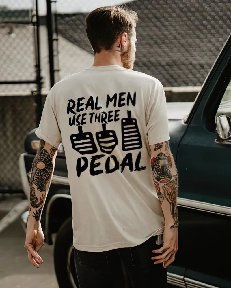 Real Men Use Three Pedal T-shirt