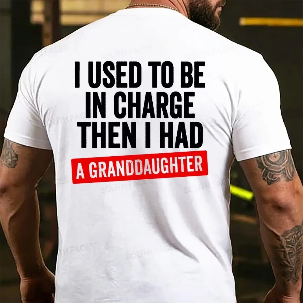 I Used To Be In Charge Then I Had A Granddaughter Back T-shirt